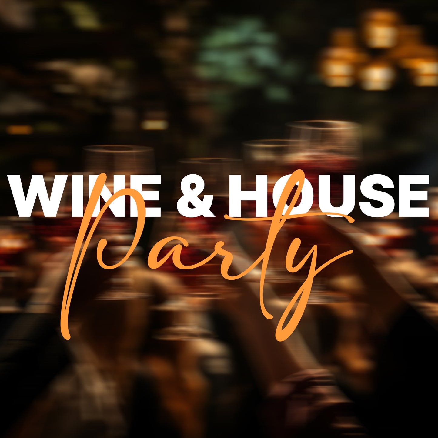 Wine House Party | 06.11.26